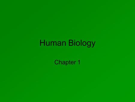 Human Biology Chapter 1.