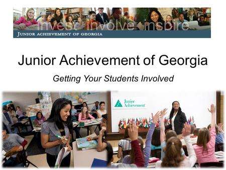 Junior Achievement of Georgia Getting Your Students Involved.