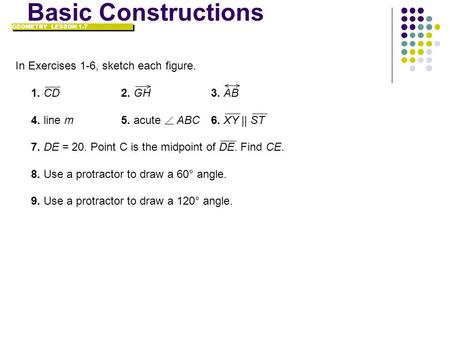Basic Constructions In Exercises 1-6, sketch each figure.