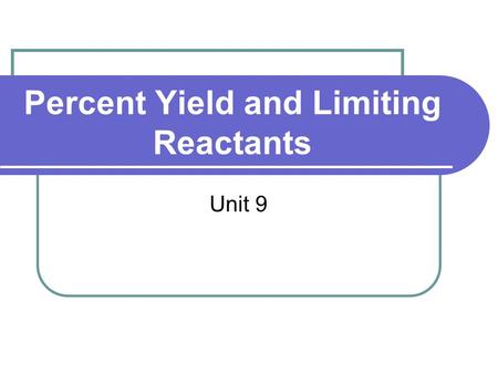 Percent Yield and Limiting Reactants