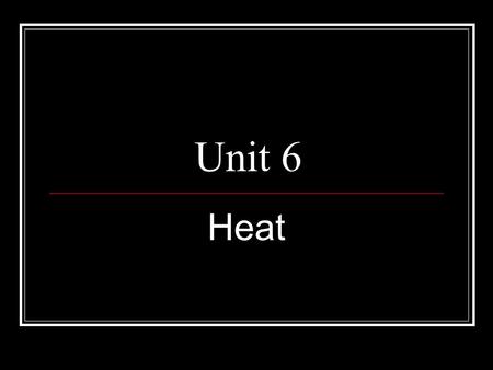 Unit 6 Heat.