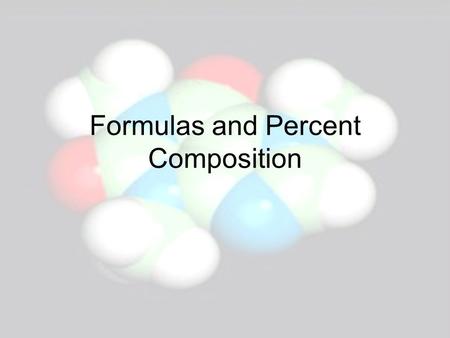 Formulas and Percent Composition