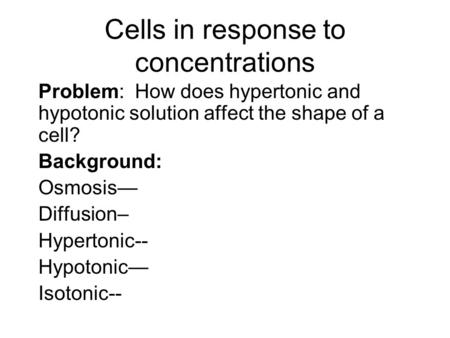 Cells in response to concentrations