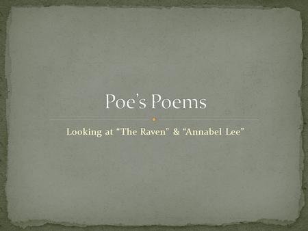 Looking at “The Raven” & “Annabel Lee”