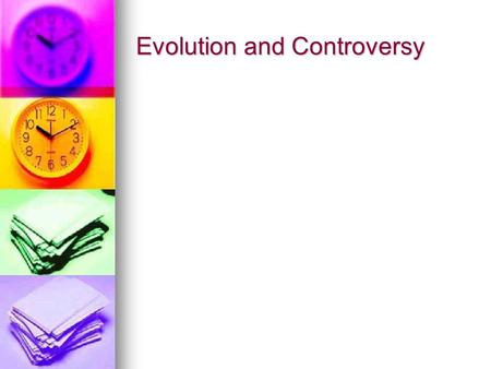 Evolution and Controversy. Evolution and Health The virus If a person is infected and survives, they will have life-long immunity. If a person is infected.