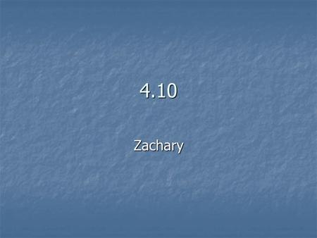 4.10 Zachary.