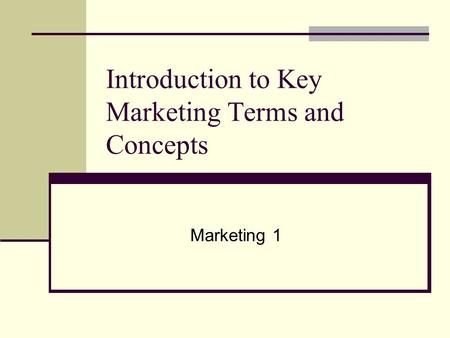 Introduction to Key Marketing Terms and Concepts