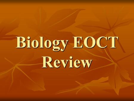Biology EOCT Review.