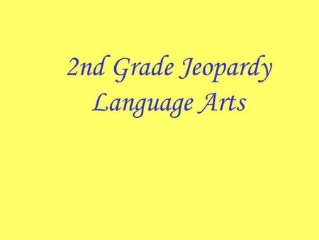 2nd Grade Jeopardy Language Arts Paragraph Content and Organization 1111 3333 2222 4444 5555 1111 3333 2222 4444 5555 1111 3333 2222 4444 5555 1111 3333.