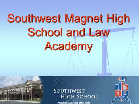 Southwest Magnet High School and Law Academy