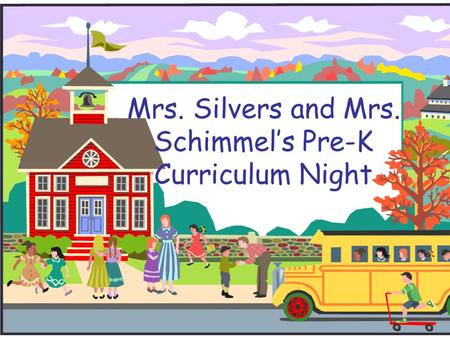 Mrs. Silvers and Mrs. Schimmels Pre-K Curriculum Night.