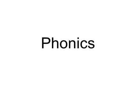 Phonics.