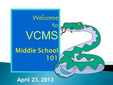 Welcome to VCMS Middle School 101