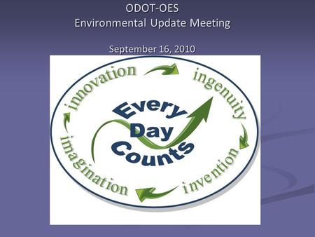 ODOT-OES Environmental Update Meeting September 16, 2010.