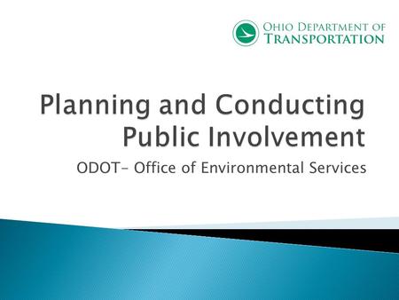 ODOT- Office of Environmental Services. How to address Public Involvement Comments and Ensure Proper Follow-up.