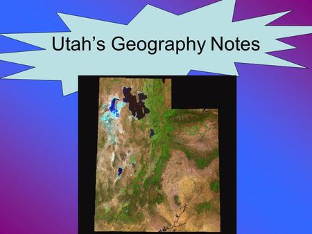 Utah’s Geography Notes