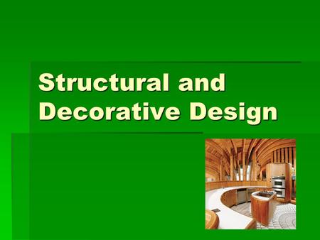 Structural and Decorative Design
