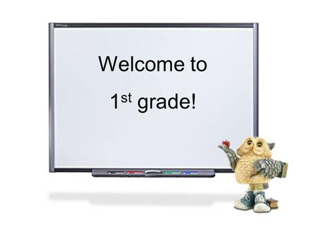 Welcome to 1 st grade!. Things you can do to help your child this year. Send your child with a backpack daily. Look in your childs backpack daily. Help.