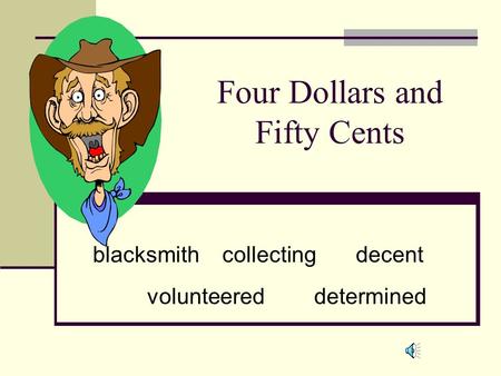 Four Dollars and Fifty Cents blacksmithcollectingdecent volunteered determined.