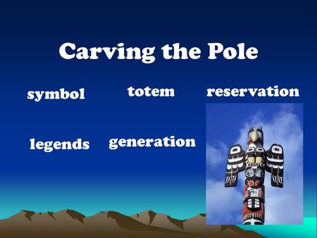 Carving the Pole symbol totemreservation legends generation.