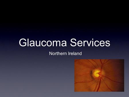 Glaucoma Services Northern Ireland.