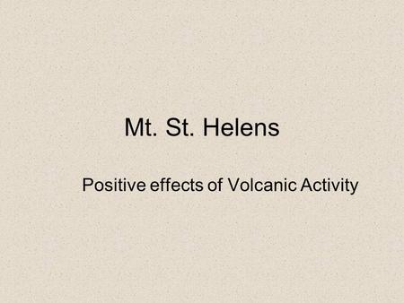 Positive effects of Volcanic Activity