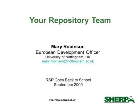 RSP Goes Back to School September 2009 Mary Robinson European Development Officer University of Nottingham, UK