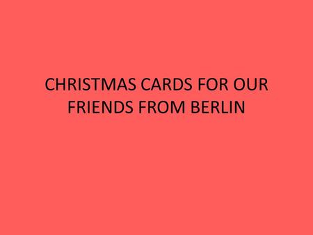 CHRISTMAS CARDS FOR OUR FRIENDS FROM BERLIN. Marcelina is cutting ornaments. Hanna is decorating an angel.