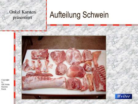 Aufteilung Schwein Onkel Karsten präsentiert Copyright by OK.Media Karsten Reich.