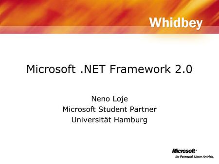 Neno Loje Microsoft Student Partner Universität Hamburg Microsoft.NET Framework 2.0.