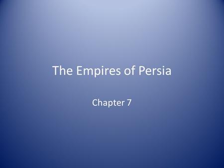 The Empires of Persia Chapter 7.