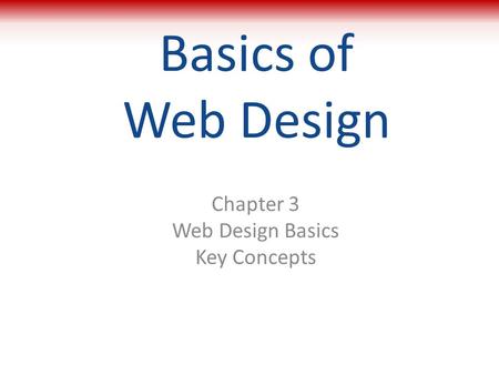 Chapter 3 Web Design Basics Key Concepts