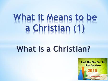 What Is a Christian?.  A derivative of Greek, Χριστιανός, (christianos)  “One who identifies himself as a believer in and follower of Jesus Christ.”