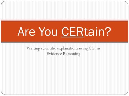 Writing scientific explanations using Claims Evidence Reasoning
