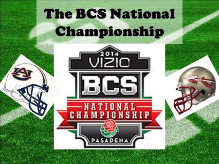 The BCS National Championship. The BCS National Championship Game The BCS National Championship Game is the final bowl game of the annual Bowl Championship.