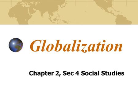 Chapter 2, Sec 4 Social Studies