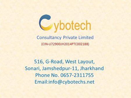 516, G-Road, West Layout, Sonari, Jamshedpur-11, Jharkhand Phone No. 0657-2311755 Consultancy Private Limited (CIN-U72900JH2014PTC002188)