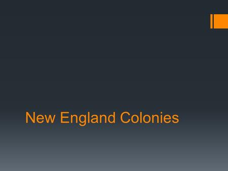 New England Colonies.  Introduction  Why?  Plymouth 1620  Massachusetts Bay  Founding 1630  Dissenters  New England Society  Witchcraft  Conclusion.