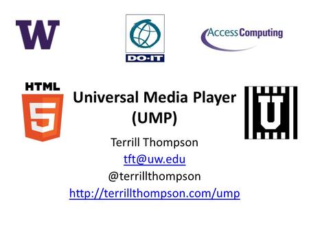 Universal Media Player Terrill  (UMP)