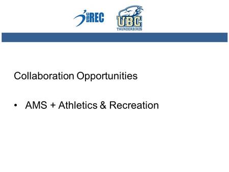 Collaboration Opportunities AMS + Athletics & Recreation.