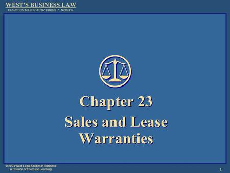 © 2004 West Legal Studies in Business A Division of Thomson Learning 1 Chapter 23 Sales and Lease Warranties Chapter 23 Sales and Lease Warranties.