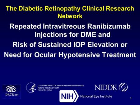 The Diabetic Retinopathy Clinical Research Network Repeated Intravitreous Ranibizumab Injections for DME and Risk of Sustained IOP Elevation or Need for.