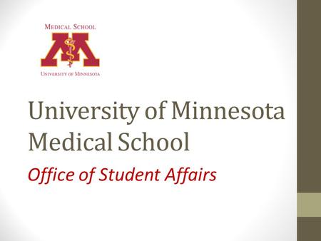 University of Minnesota Medical School Office of Student Affairs.