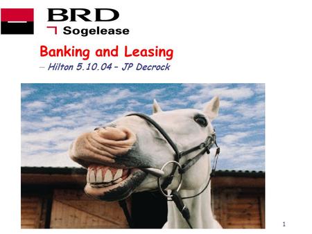 1 Banking and Leasing – Hilton 5.10.04 – JP Decrock.