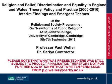 Www.derby.ac.uk EDUCATION, HEALTH AND SCIENCES Religion and Belief, Discrimination and Equality in England and Wales: Theory, Policy and Practice (2000-2010)