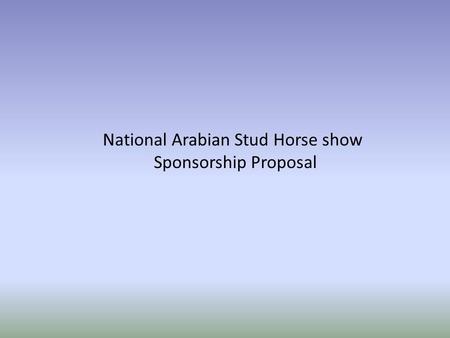 National Arabian Stud Horse show Sponsorship Proposal.