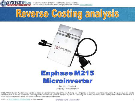 © 2011 by SYSTEM PLUS CONSULTING, all rights reserved.SYSTEM PLUS CONSULTING Enphase M215 Microinverter July 2011 – Version 1 written by : Wilfried THERON.