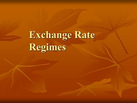 Exchange Rate Regimes. Fixed Exchange Rates and the Adjustment of the Real Exchange Rate In the medium run, the economy reaches the same real exchange.