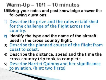 Utilizing your notes and past knowledge answer the following questions: 1) Describe the prize and the rules established for the challenge of the flight.