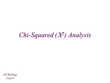Chi-Squared (  2 ) Analysis AP Biology Unit 4 What is Chi-Squared? In genetics, you can predict genotypes based on probability (expected results) Chi-squared.